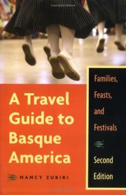 A Travel Guide To Basque America, 2Nd Edition: Familes, Feasts, And Festivals (Basque)