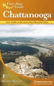 Five-Star Trails: Chattanooga: Your Guide to the Area's Most Beautiful Hikes