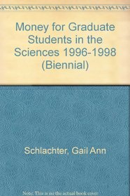 Money for Graduate Students in the Sciences 1996-1998 (Biennial)