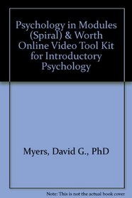 Psychology in Modules (Spiral) & Worth Online Video Tool Kit for Introductory Psychology