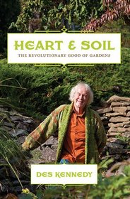 Heart and Soil: The Revoutionary Good of Gardens
