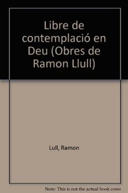 Libre de contemplacio en Deu (Obres de Ramon Llull) (Catalan Edition)