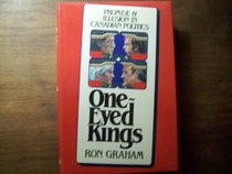 One-eyed kings: Promise & illusion in Canadian politics