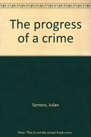 The progress of a crime