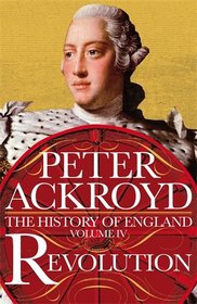 Revolution: A History of England Volume IV (The History of England)