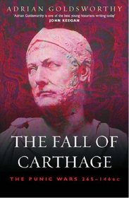 The Fall of Carthage: The Punic Wars 265-146BC (Cassell Military Paperbacks)