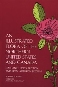 An Illustrated Flora of the Northern United States and Canada, Vol 1