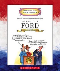 Gerald R. Ford (Getting to Know the Us Presidents)