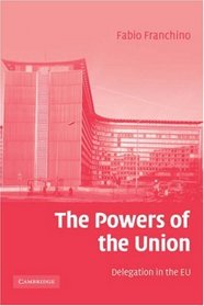The Powers of the Union: Delegation in the EU