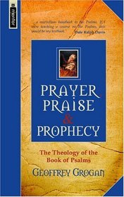 Prayer, Praise and Prophecy: A Theology of the Psalms (Mentor)