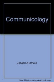 Communicology: An introduction to the study of communication