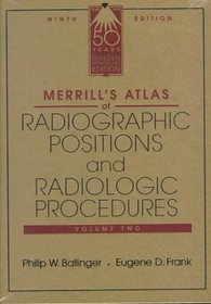 Merrill's Atlas of Radiographic Positions and Radiologic Procedures (Volume Two)