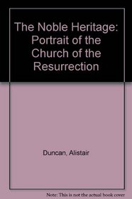 The Noble Heritage: Portrait of the Church of the Resurrection