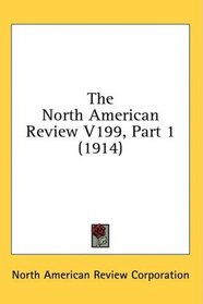 The North American Review V199, Part 1 (1914)