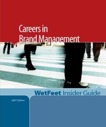 Careers in Brand Management (WetFeet Insider Guide)