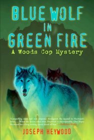 Blue Wolf in Green Fire (Woods Cop Mystery, Bk 2)