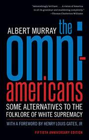 The Omni-Americans: Some Alternatives to the Folklore of White Supremacy
