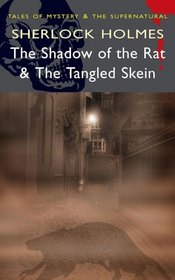 Sherlock Holmes - The Shadow of the Rat & The Tangled Skien (Mystery & Supernatural)