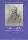 Carl Friedrich Zelter und das Berliner Musikleben seiner Zeit: Eine Biographie (German Edition)