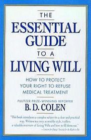 The Essential Guide to a Living Will: How to Protect Your Right to Refuse Medical Treatment