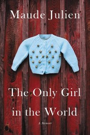 The Only Girl in the World: A Memoir