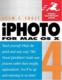 iPhoto 4 for Mac OS X : Visual QuickStart Guide (Visual Quickstart Guides)