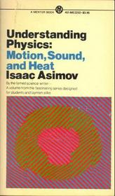 Understanding Physics: Motion Sound and Heat