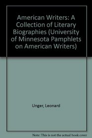American Writers: A Collection of Literary Biographies (University of Minnesota Pamphlets on American Writers.)