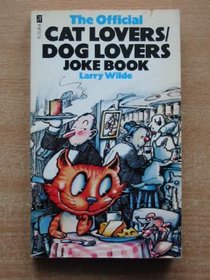 The Official Cat Lovers / Dog Lovers Joke Book