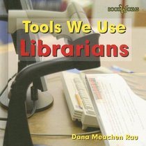 Librarians (Tools We Use)