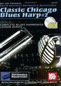 Classic Chicago Blues Harp #2 Level 3 (Blues Harmonica Lesson Series)