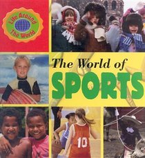 The World of Sports (Wallace, Paula S. Life Around the World.)