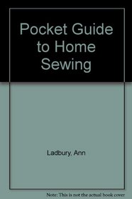 Pocket Guide to Home Sewing