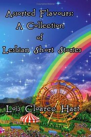 Assorted Flavours: A Collection of Lesbian Short Stories