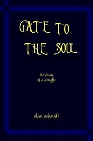 Gate to the Soul: The Diary of a Struggle