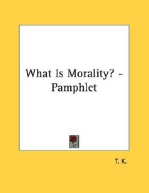 What Is Morality? - Pamphlet