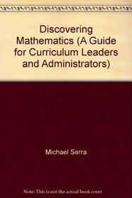 Discovering Mathematics (A Guide for Curriculum Leaders and Administrators)