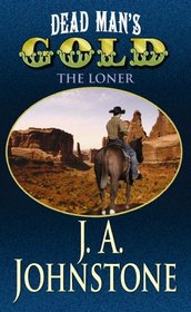 Dead Man's Gold:: The Loner (Western Standard Series)