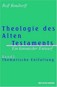 Theologie des Alten Testaments, Bd.2, Thematische Entfaltung