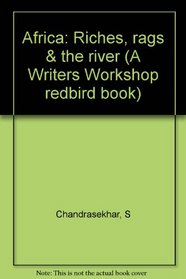 Africa: Riches, rags & the river (A Writers Workshop redbird book)