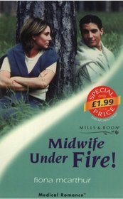 Midwife Under Fire! (Medical Romance)