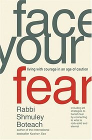 Face Your Fear: Living Courageously In A Culture Of Caution