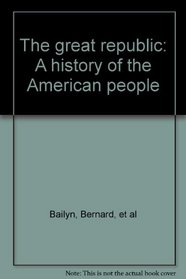 The Great republic: A history of the American people