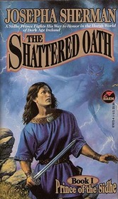 The Shattered Oath (Prince of the Sidhe, No 1)