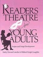 Readers Theatre for Young Adults: Scripts and Script Development