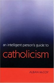 An Intelligent Person's Guide To Catholicism (Continuum Icon)
