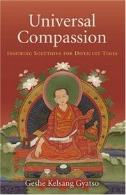 Universal Compassion: Transforming Your Life Through Love and Compassion