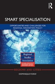 Smart Specialisation: Opportunities and Challenges for Regional Innovation Policy (Regions and Cities)
