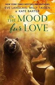 In the Mood Fur Love: Bearing His Touch / Fake Mated to the Wolf / The Witch, the Werewolf, and the Waitress