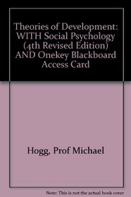 Theories of Development: WITH Social Psychology (4th Revised Edition) AND Onekey Blackboard Access Card
